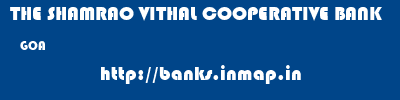 THE SHAMRAO VITHAL COOPERATIVE BANK  GOA     banks information 